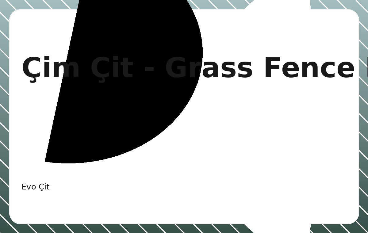 Çim Çit - Grass Fence Nedir?