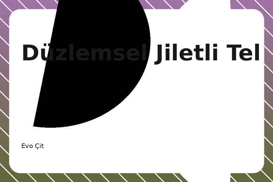 Düzlemsel Jiletli Tel