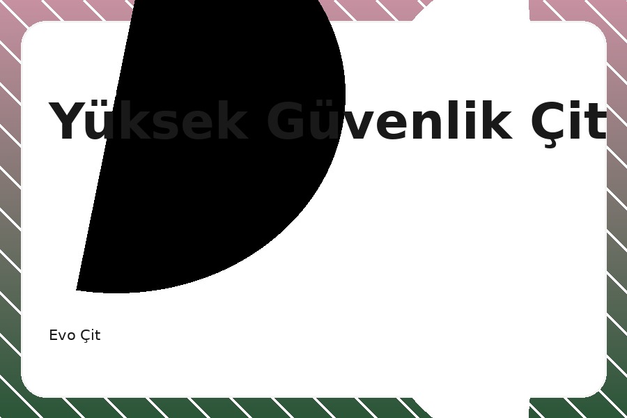 Yüksek Güvenlik Çit