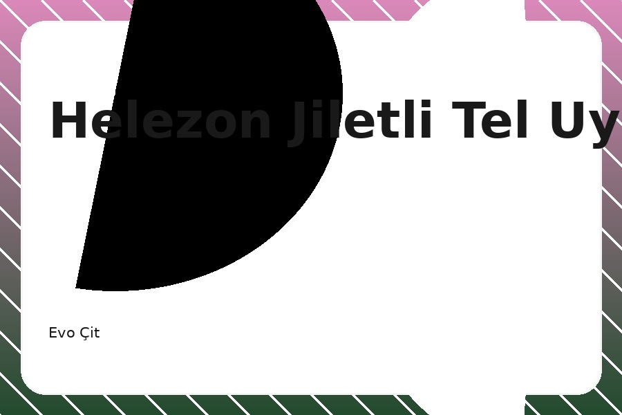 Helezon Jiletli Tel Uygulaması